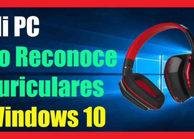 Windows 10 no reconoce mis auriculares bluetooth