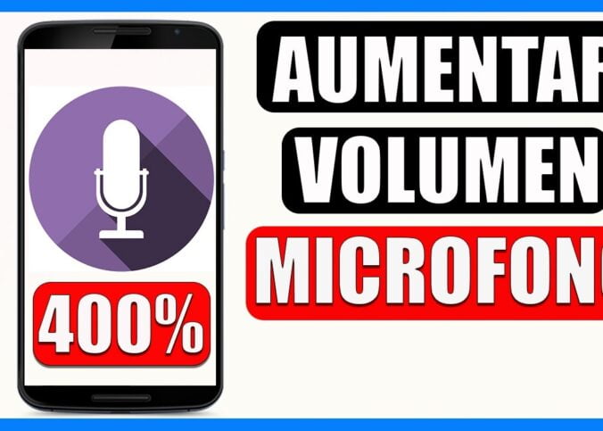Como aumentar el volumen del micrófono de mi celular