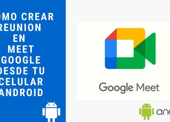 Como podrás crear una reunión en google meet 2022 EN CELULAR