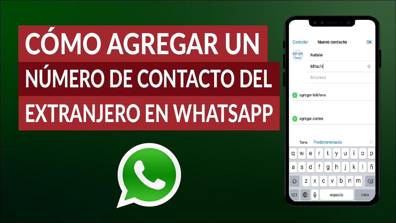 Como vas a poder agregar contacto a whatsapp de otro país 2022