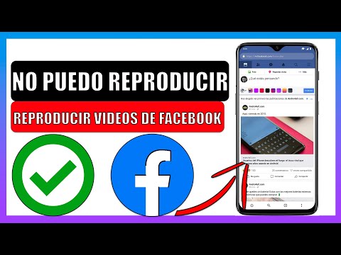 No Puedo Reproducir Videos en Facebook en el Celular